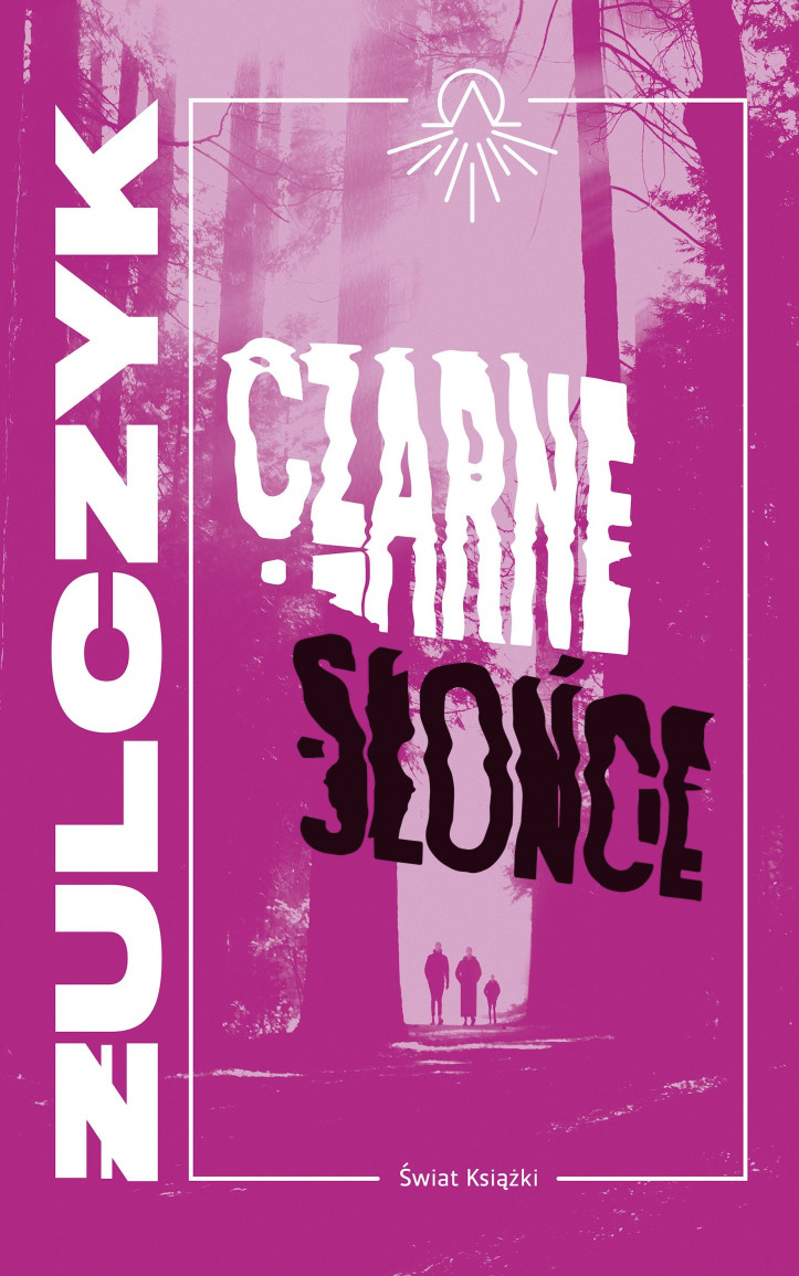 „Czarne słońce”, Jakub Żulczyk, Świat Książki 2019