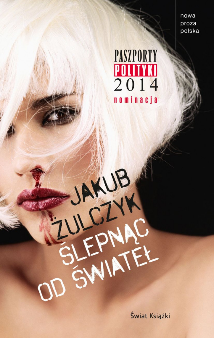 „Ślepnąć od świateł”, Jakub Żulczyk, Świat Książki 2014