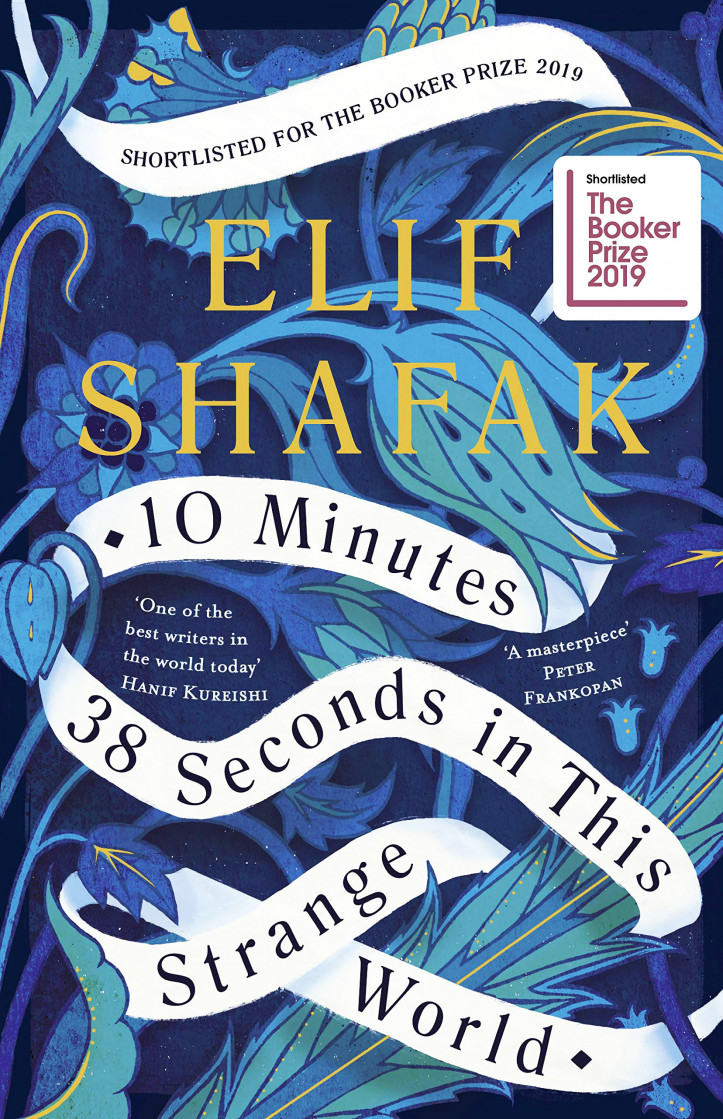 “10 Minutes 38 Seconds in This Strange World”, Elif Shafak, Viking, Londyn 2019