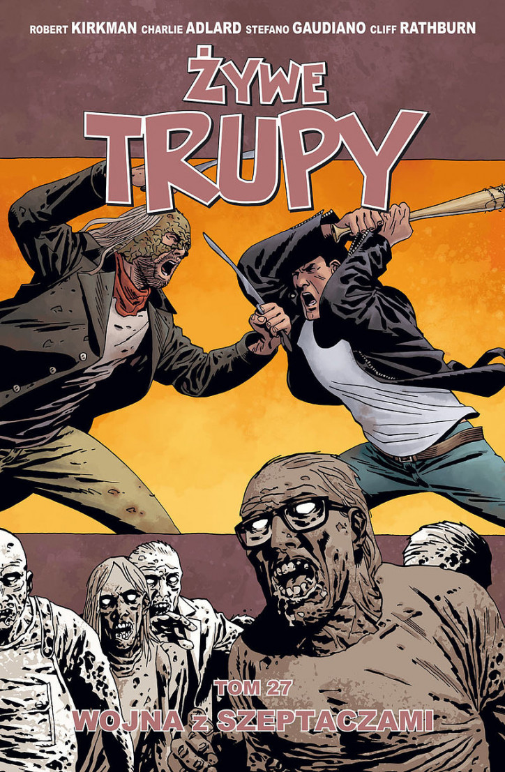 „Żywe trupy” 1-27; sc. Robert Kirkman, rys. Tony Moore, Charlie Adlard (Taurus Media 2005-17)