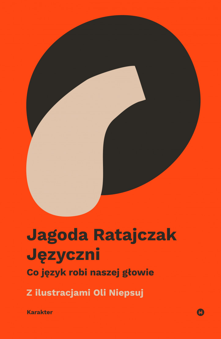 „Języczni. Co język robi naszej głowie”, Jagoda Ratajczak, Wydawnictwo Karakter, 2020