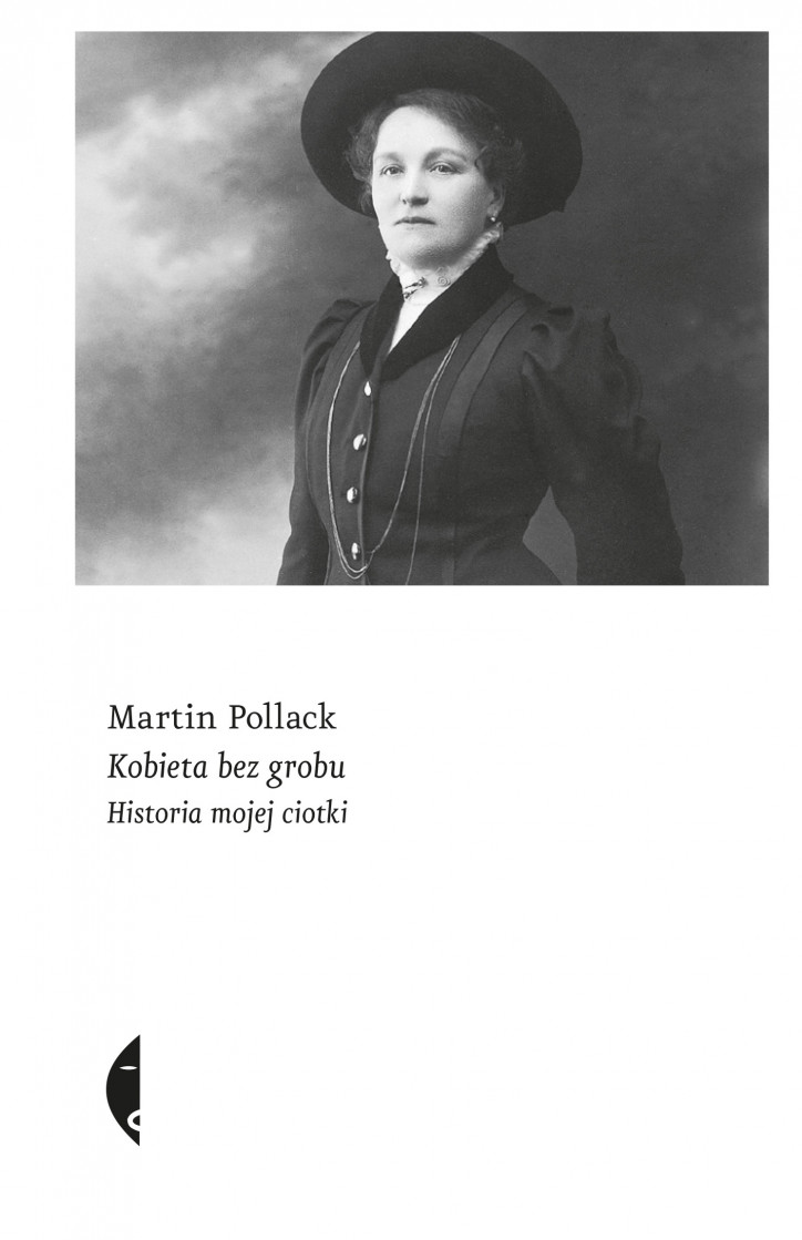  „Kobieta bez grobu. Historia mojej ciotki”, Martin Pollack, Wydawnictwo Czarne, 2020