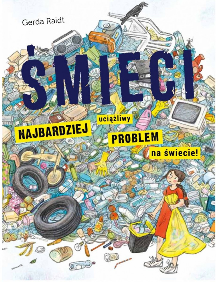 „Śmieci. Najbardziej uciążliwy problem na świecie”, Gerda Raidt. Babaryba 2019