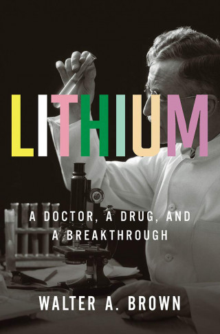  „Lithium: A Doctor, a Drug, and a Breakthrough”