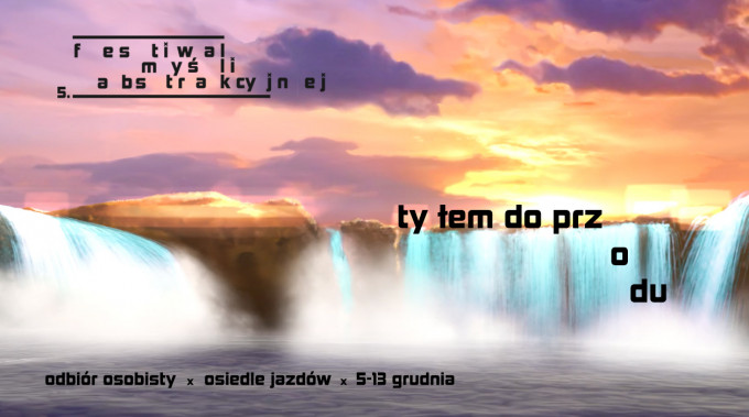 Tyłem do przodu, czyli 5. Festiwal Myśli Abstrakcyjnej