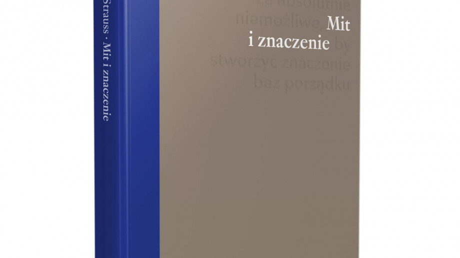 Lévi-Strauss dla laików i nie tylko – recenzja książki „Mit i znaczenie”